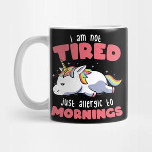 Not Tired Just Allergic to Mornings - Lazy Funny Unicorn Gift Mug